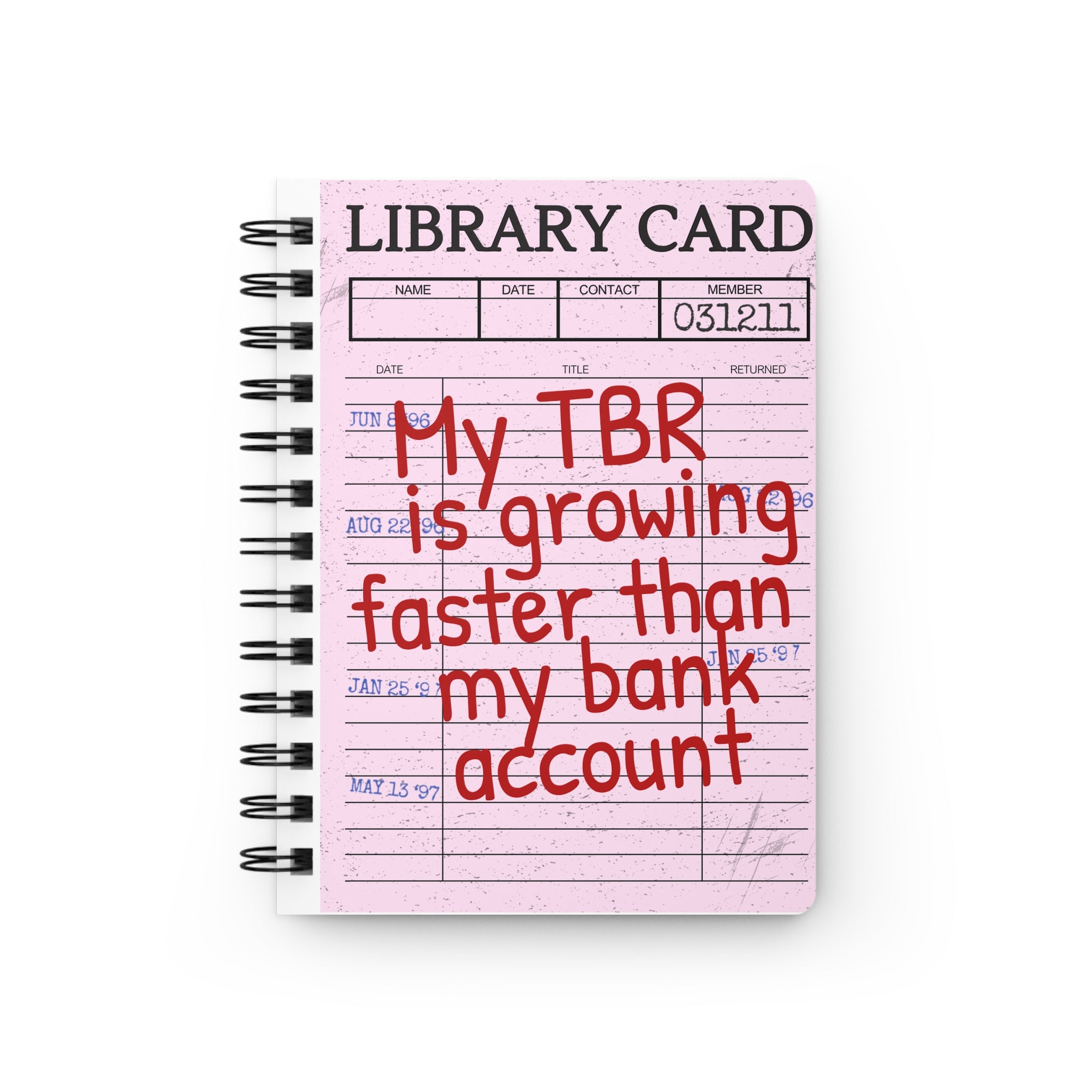 Library Card Spiral Notebook — "My TBR is growing faster than my bank account" Journal