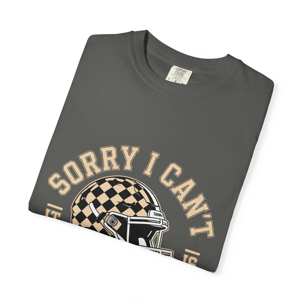 Sorry I Can't — Football Season T-Shirt