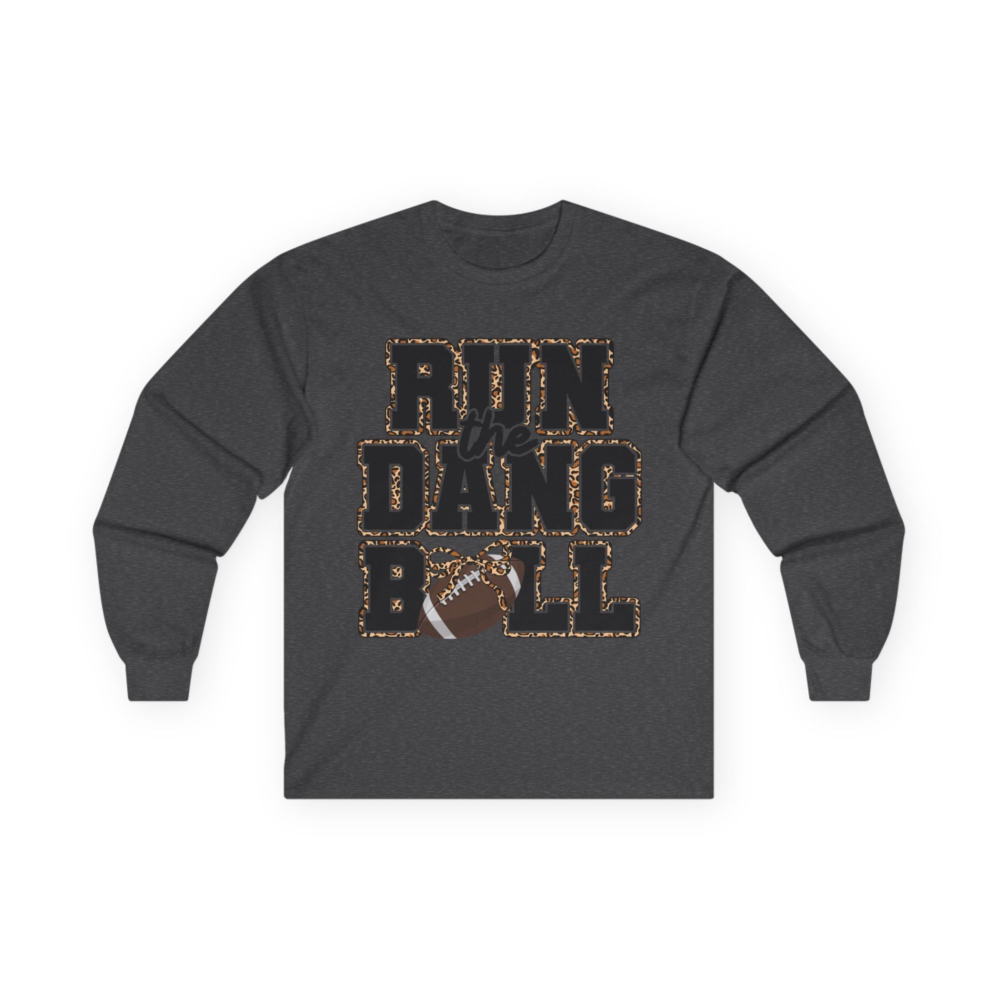 Run the Dang Ball Long Sleeve Tee