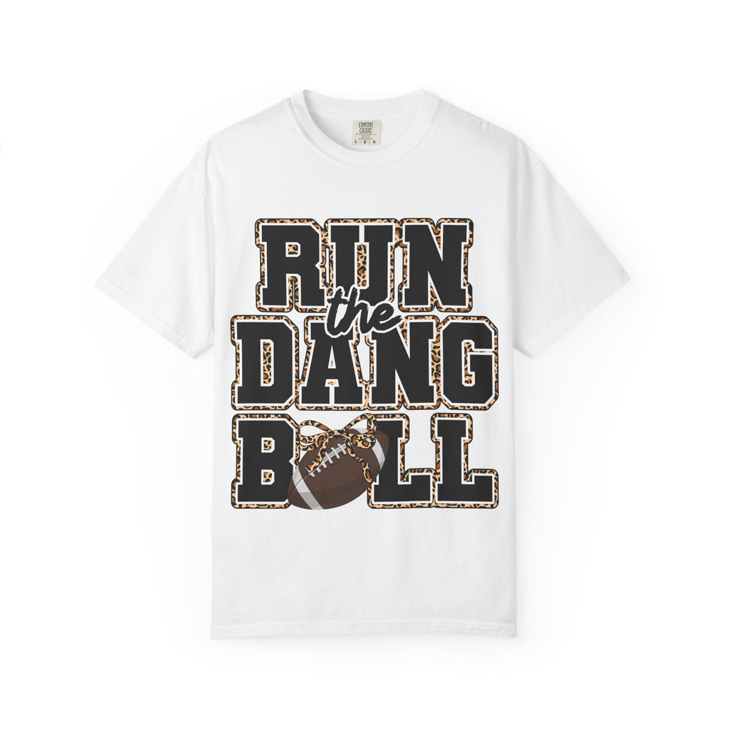 Run the Dang Ball Football T-Shirt