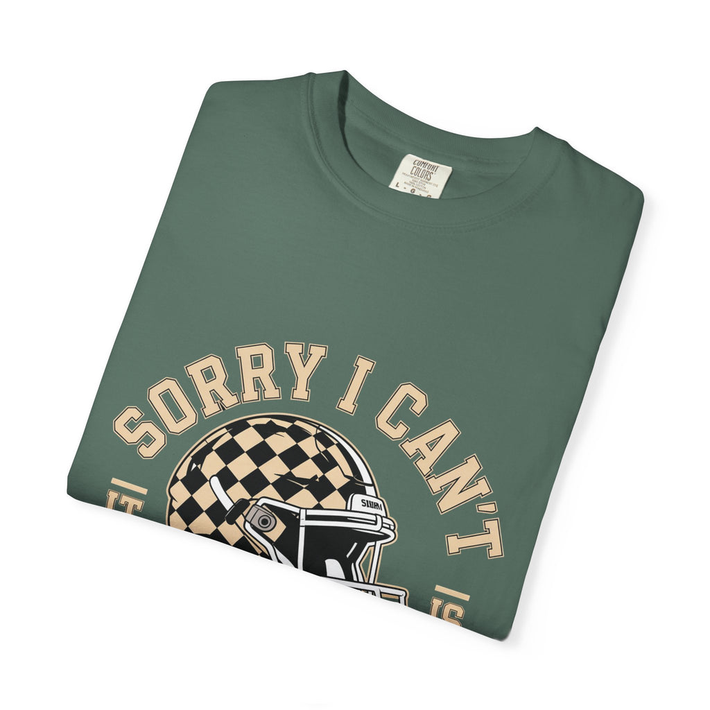 Sorry I Can't — Football Season T-Shirt