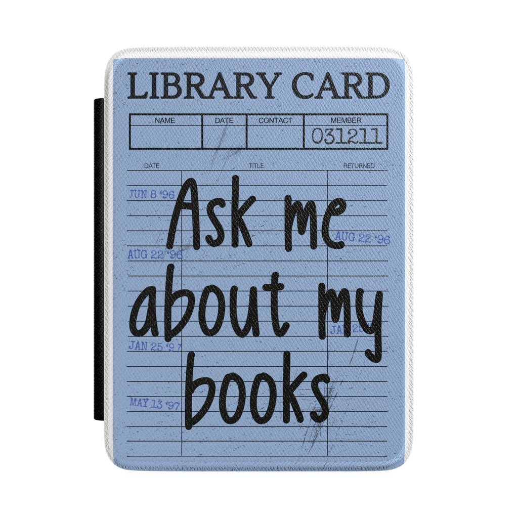Kindle Case — "Ask Me About My Books" Library Card E-Reader Cover